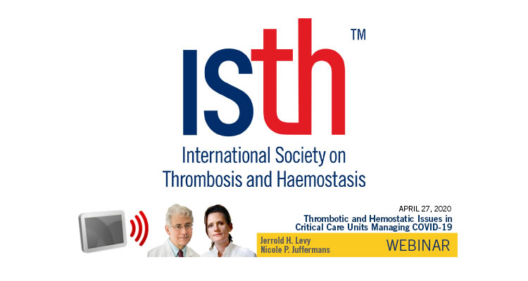 ISTH: Thrombotic and Hemostatic Issues in Critical Care Units Managing COVID-19