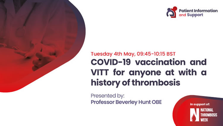 Recorded patient information session: 'COVID-19 vaccination and VITT for anyone at with a history of thrombosis'